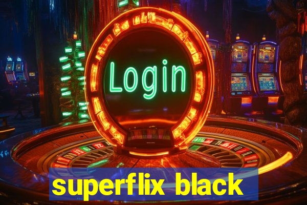 superflix black